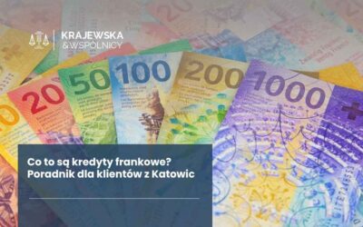 Co to są kredyty frankowe? Poradnik dla klientów z Katowic