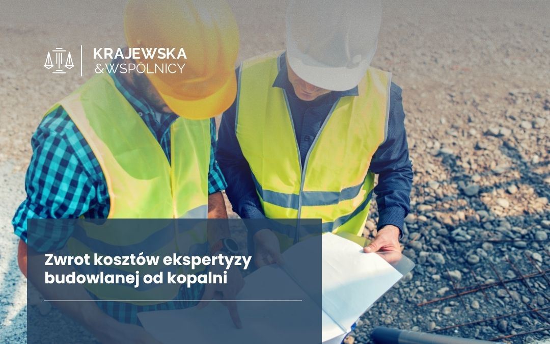 temat artykułu: zwrot kosztów ekpertyzy budowlanej od kopalni